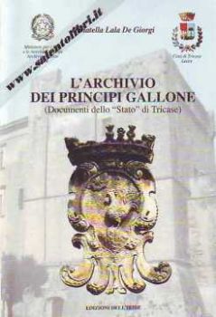 Visualizza i dettagli per L'archivio dei Principi Gallone. I documenti dello "stato" di Tricase Immagine di L'archivio dei Principi Gallone. I documenti dello "stato" di Tricase